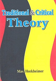 Traditional and Critical Theory (Max Horkheimer)
