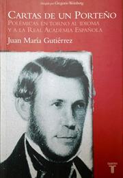 Cartas De Un Porteño, by Juan María Gutiérrez