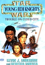 Star Wars: Young Jedi Knights - Trouble on Cloud City (Kevin J. Anderson &amp; Rebecca Moesta)