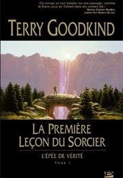 L&#39;épée De Vérité - La Première Leçon Du Sorcier (Terry Goodkind)