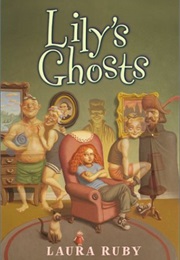 Lily's Ghosts (Laura Ruby)