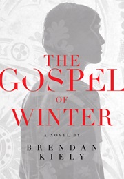 The Gospel of Winter (Brendan Kiely)