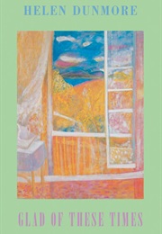 Glad of These Times (Helen Dunmore)