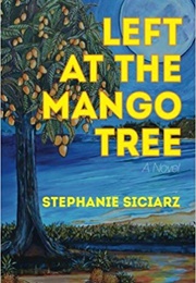 Left at the Mango Tree (Stephanie Siciarz)
