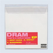 Dram - That's a Girl Name