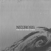 The Eye of Every Storm - Neurosis