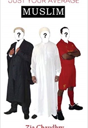 Just Your Average Muslim (Zia Chaudhury)