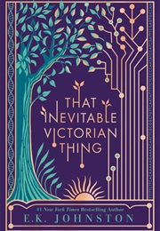That Inevitable Victorian Thing (E.K. Johnston)