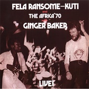 Fela Kuti &amp; Ginger Baker - Live!
