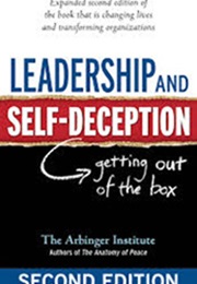 Leadership and Self-Deception: Getting Out of the Box (The Arbinger Institute)