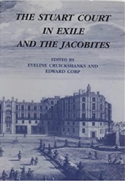 The Stuart Court in Exile (Eveline Cruickshanks &amp; Edward Corp)