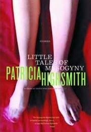 Little Tales of Misogyny (Patricia Highsmith)