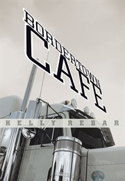 Bordertown Cafe (Kelly Rebar)