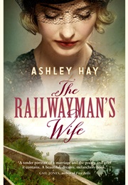 The Railwayman's Wife (Ashley Hay)