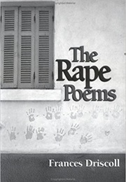 The Rape Poems (Frances Driscoll)