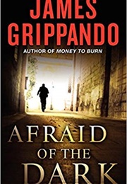 Afraid of the Dark (James Grippando)