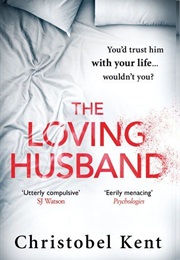 The Loving Husband (Christobel Kent)