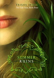 Summer Ruins (Trisha Leigh)