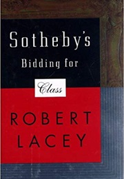 Sotheby's: Bidding for Class (Robert Lacey)
