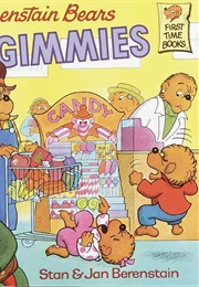 The Berenstain Bears Get the Gimmies (Stan and Jan Berenstain)