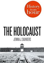 The Holocaust History in an Hour (Jemma J Saunders)