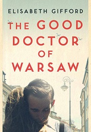 The Good Doctor of Warsaw (Elisabeth Gifford)