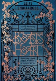 The Beast&#39;s Heart (Leife Shallcross)