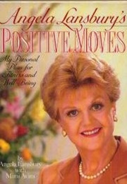 Angela Lansbury's Positive Moves: My Personal Plan for Fitness and Well-Being (Angela Lansbury)