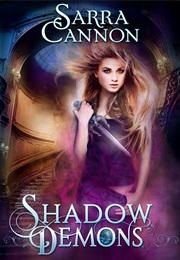 Shadow Demons (Sarra Cannon)