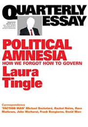 Political Amnesia - How We Forgot to Govern (Laura Tingle)