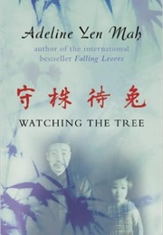 Watching the Tree (Adeline Yen Mah)