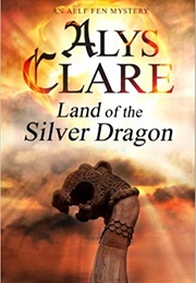 Land of the Silver Dragon (Alys Clare)