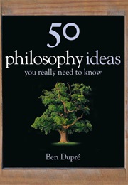50 Philosophy Ideas (Ben Dupre)