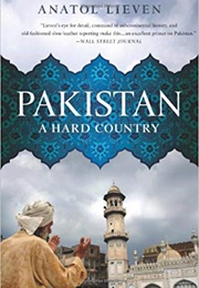 Pakistan: A Hard Country (Anatol Lieven)