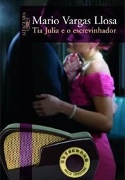 Tia Julia E O Escrivinhador (Mario Vargas Llosa)