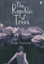 The Republic of Trees (Sam Taylor)