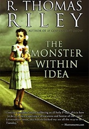 The Monster Within Idea (R. Thomas Riley)