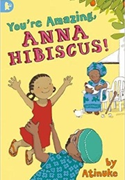 You're Amazing, Anna Hibiscus (Atinuke)