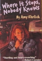 Where It Stops, Nobody Knows (Amy Ehrlich)