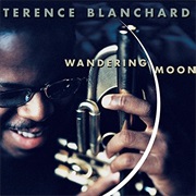 Wandering Moon – Terence Blanchard (Columbia, 2000)