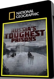 Russia's Toughest Prisons (2011)