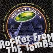 Rocket From the Tombs - Rocket Redux