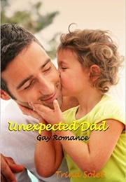 Unexpected Dad (Trina Solet)