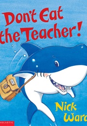 Don't Eat the Teacher (Nick Ward)