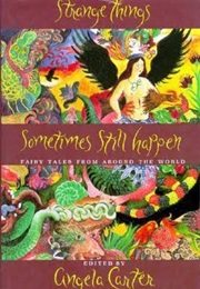Strange Things Sometimes Still Happen (Angela Carter)