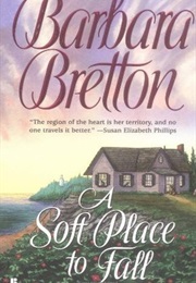 A Soft Place to Fall (Barbara Bretton)