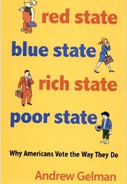 Red State, Blue State, Rich State, Poor State (Andrew Gelman)