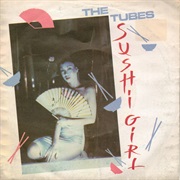 The Tubes - Sushi Girl