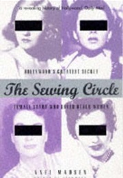 The Sewing Circle: Hollywood's Greatest Secret: Female Stars Who Loved Other Women (Axel Madsen)