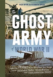 The Ghost Army of World War II (Rick Beyer and Elizabeth Sayles)
